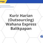 Kurir Harian (Outsourcing) Wahana Express Balikpapan