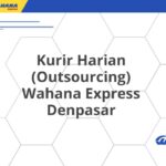 Kurir Harian (Outsourcing) Wahana Express Denpasar