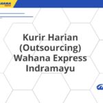 Kurir Harian (Outsourcing) Wahana Express Indramayu