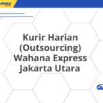Kurir Harian (Outsourcing) Wahana Express Jakarta Utara
