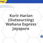 Kurir Harian (Outsourcing) Wahana Express Jayapura