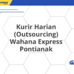 Kurir Harian (Outsourcing) Wahana Express Pontianak