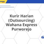 Kurir Harian (Outsourcing) Wahana Express Purworejo