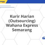 Kurir Harian (Outsourcing) Wahana Express Semarang