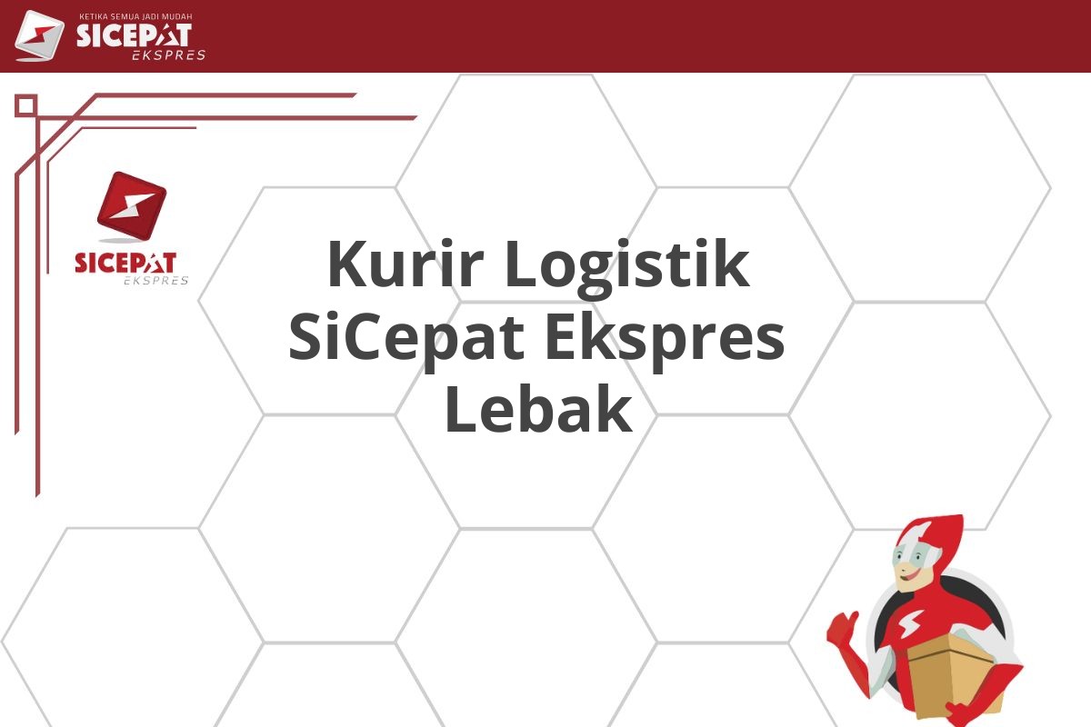 Kurir Logistik SiCepat Ekspres Lebak