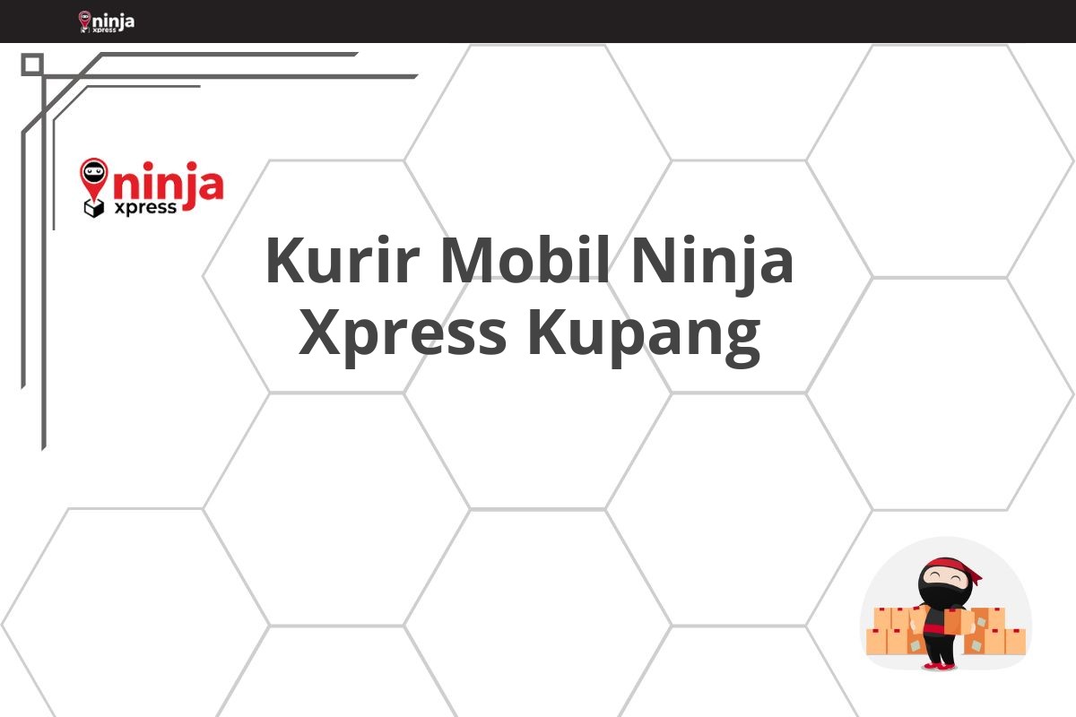 Kurir Mobil Ninja Xpress Kupang