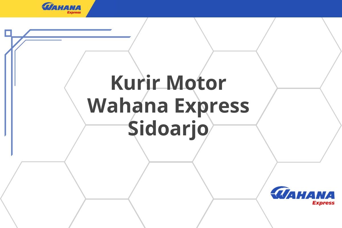 Kurir Motor Wahana Express Sidoarjo