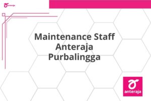 Maintenance Staff Anteraja Purbalingga