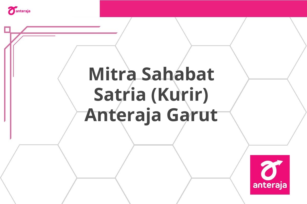 Mitra Sahabat Satria (Kurir) Anteraja Garut