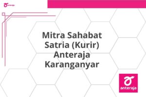 Mitra Sahabat Satria (Kurir) Anteraja Karanganyar