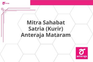 Mitra Sahabat Satria (Kurir) Anteraja Mataram