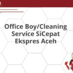 Office Boy/Cleaning Service SiCepat Ekspres Aceh