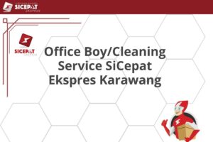 Office Boy/Cleaning Service SiCepat Ekspres Karawang