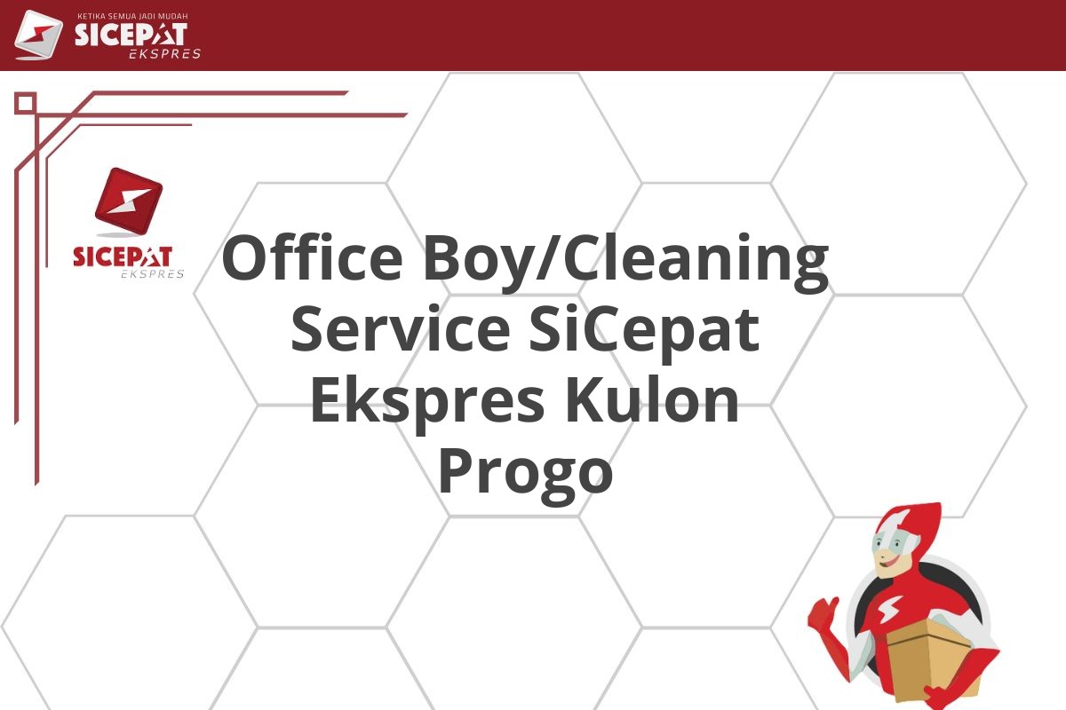 Office Boy/Cleaning Service SiCepat Ekspres Kulon Progo