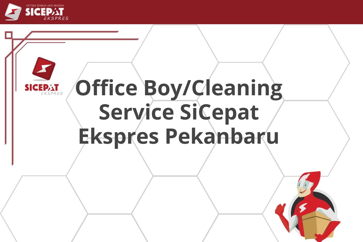 Office Boy/Cleaning Service SiCepat Ekspres Pekanbaru