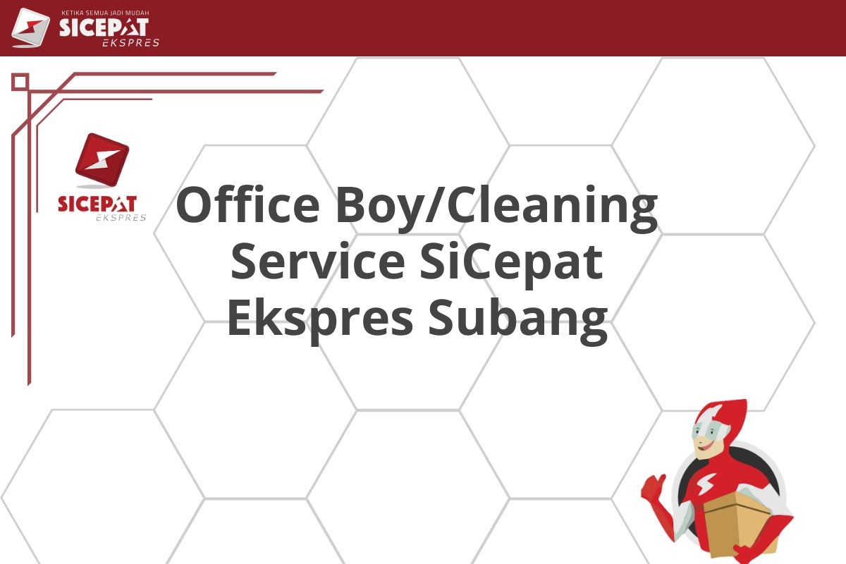 Office Boy/Cleaning Service SiCepat Ekspres Subang