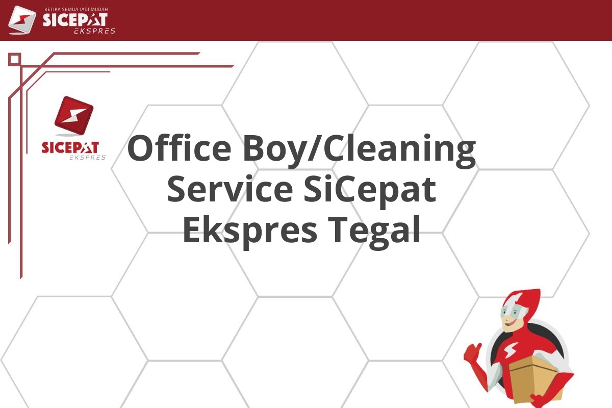 Office Boy/Cleaning Service SiCepat Ekspres Tegal
