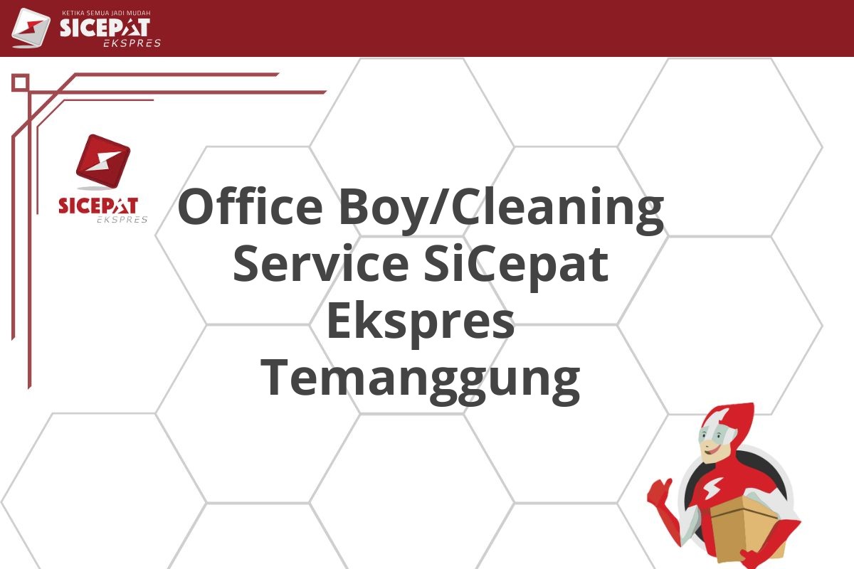 Office Boy/Cleaning Service SiCepat Ekspres Temanggung
