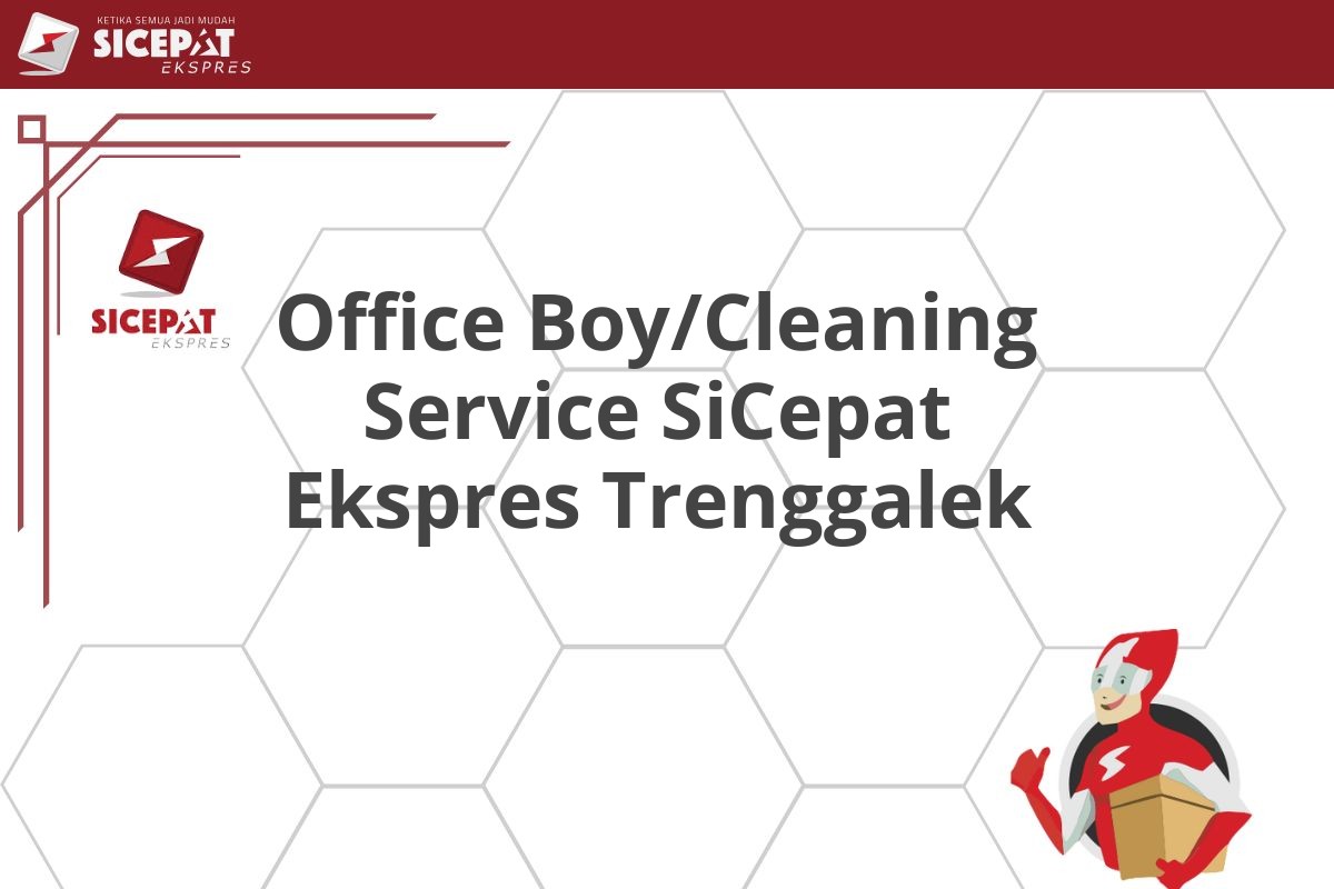Office Boy/Cleaning Service SiCepat Ekspres Trenggalek