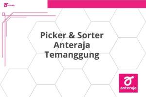 Picker & Sorter Anteraja Temanggung