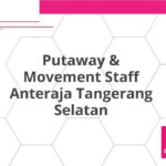 Putaway & Movement Staff Anteraja Tangerang Selatan