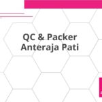 QC & Packer Anteraja Pati