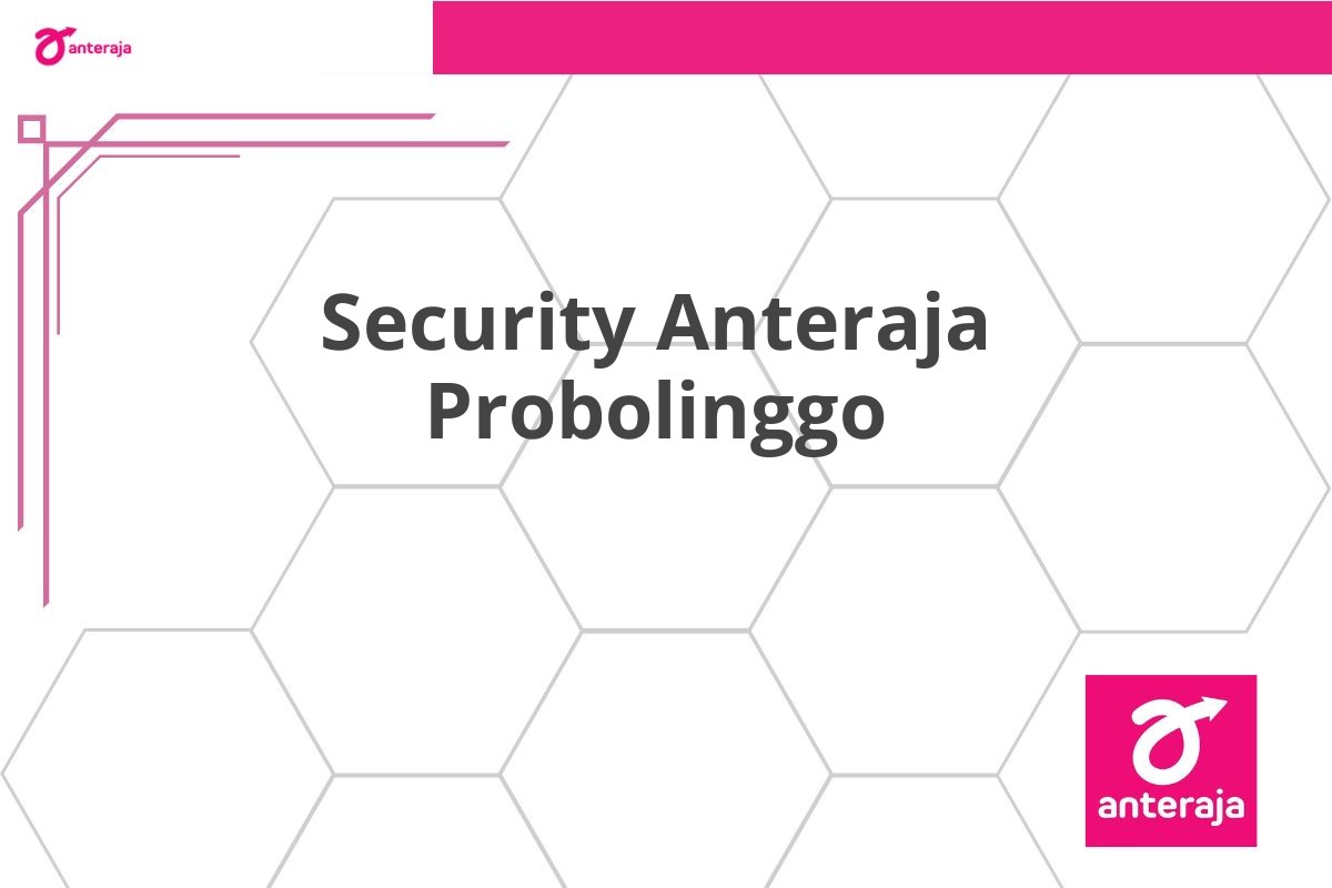 Security Anteraja Probolinggo