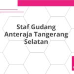 Staf Gudang Anteraja Tangerang Selatan