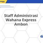 Staff Administrasi Wahana Express Ambon