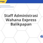 Staff Administrasi Wahana Express Balikpapan