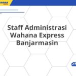 Staff Administrasi Wahana Express Banjarmasin