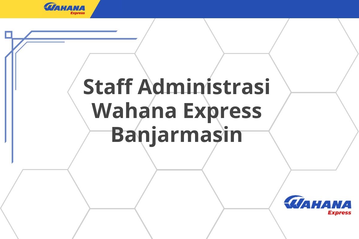 Staff Administrasi Wahana Express Banjarmasin
