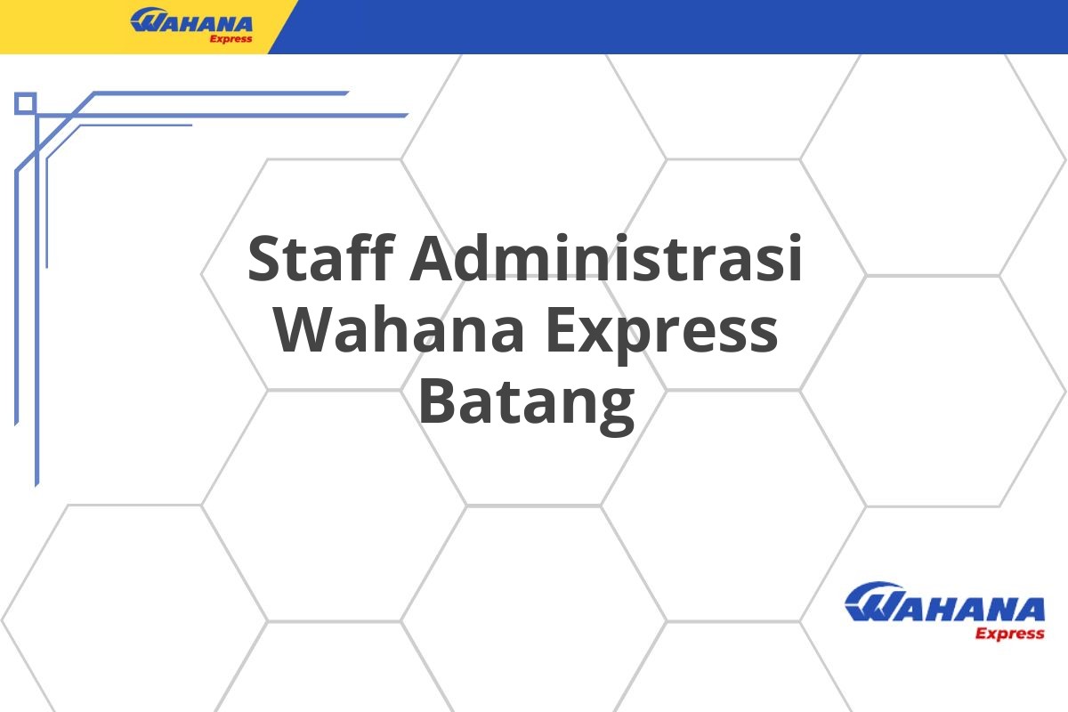 Staff Administrasi Wahana Express Batang