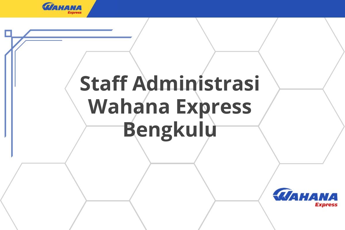Staff Administrasi Wahana Express Bengkulu
