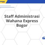 Staff Administrasi Wahana Express Bogor