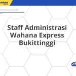 Staff Administrasi Wahana Express Bukittinggi