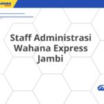 Staff Administrasi Wahana Express Jambi