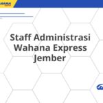Staff Administrasi Wahana Express Jember