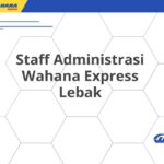 Staff Administrasi Wahana Express Lebak