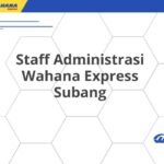 Staff Administrasi Wahana Express Subang