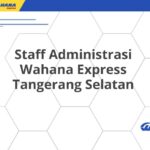 Staff Administrasi Wahana Express Tangerang Selatan