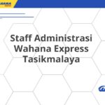 Staff Administrasi Wahana Express Tasikmalaya