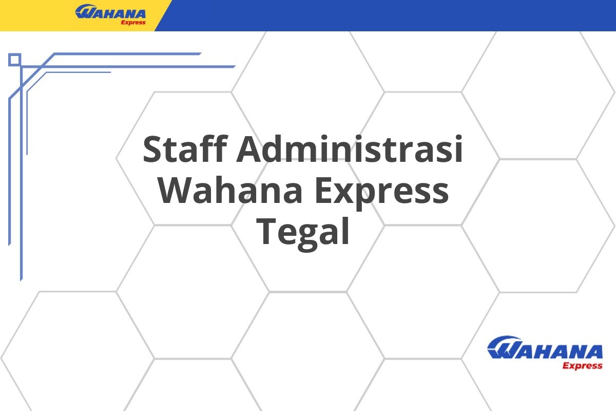 Staff Administrasi Wahana Express Tegal