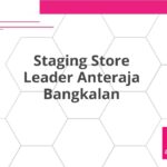 Staging Store Leader Anteraja Bangkalan