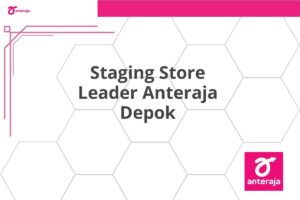 Staging Store Leader Anteraja Depok