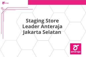 Staging Store Leader Anteraja Jakarta Selatan