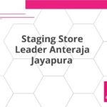 Staging Store Leader Anteraja Jayapura