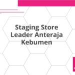 Staging Store Leader Anteraja Kebumen