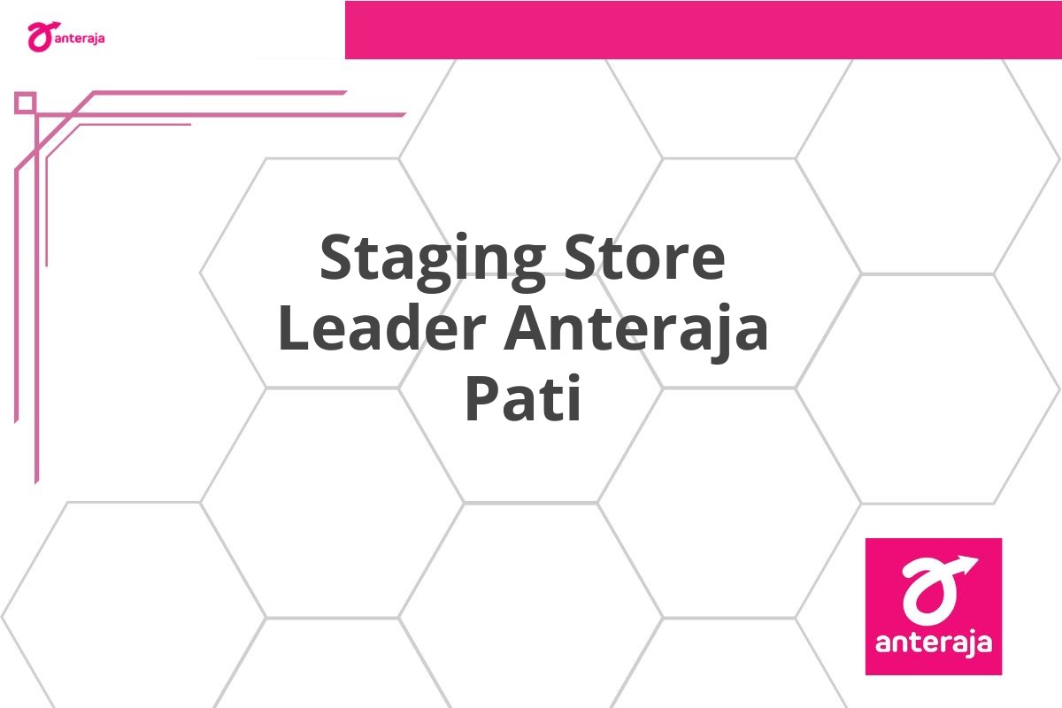 Staging Store Leader Anteraja Pati