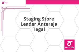 Staging Store Leader Anteraja Tegal
